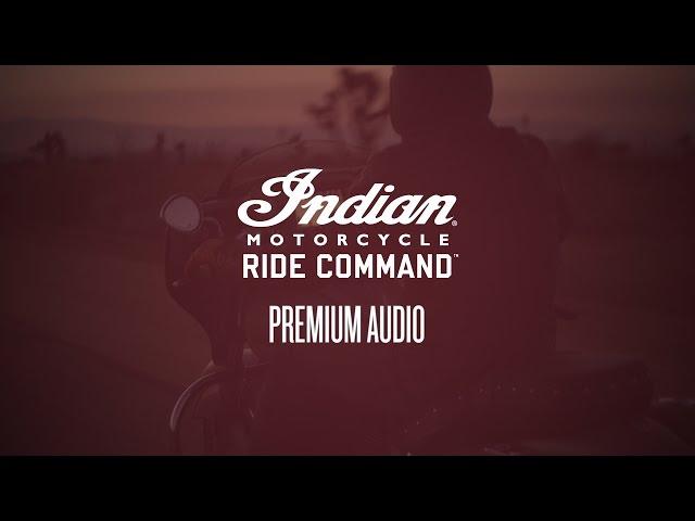 Indian Motorcycle Ride Command: Premium Audio on 2017-2019 Models - Indian Motorcycle