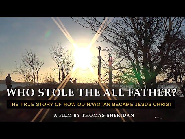 Who Stole the All Father? | How Odin Became Jesus | DOCUMENTARY | Thomas Sheridan |