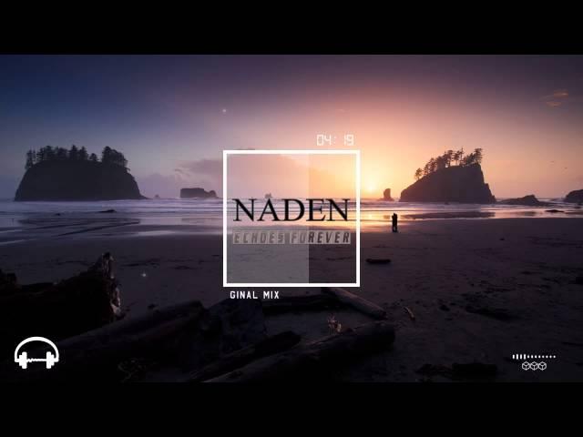 Naden - Echoes Forever (Original Mix)