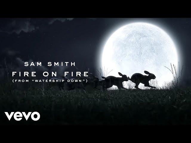 Sam Smith - Fire On Fire (From "Watership Down")