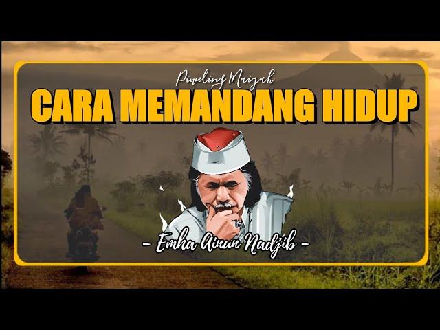 Cara Memandang Hidup - Cak Nun