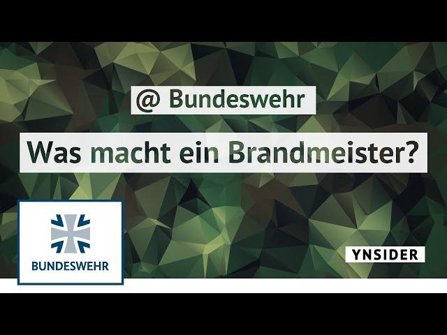 Was macht ein Brandmeister? | YNSIDER | Bundeswehr