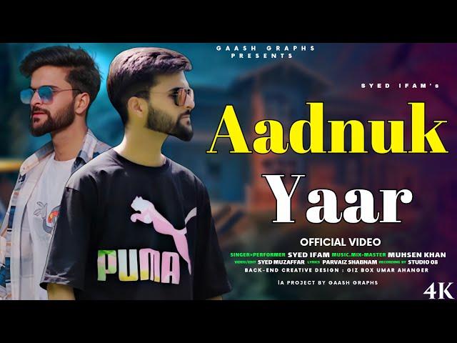 Aadnuk Yaar | Syed Ifam | Muhsen Khan | Syed Muzaffar | New Kashmiri Song 2023 | Aadnuk Yaar Juda