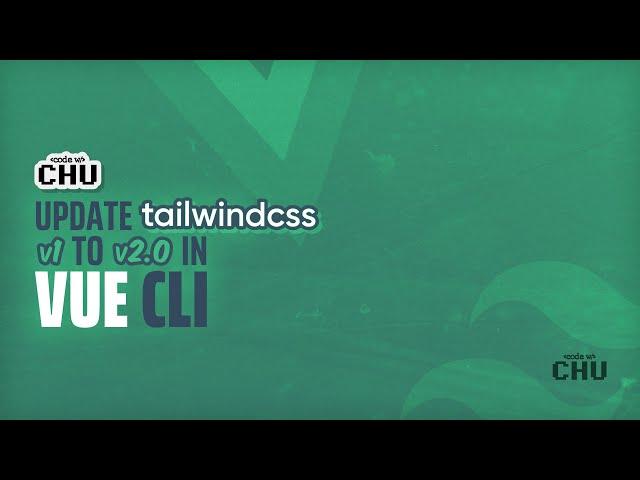 Tailwind CSS v2.0 | Update Tailwind Css v1 to v2 in Vue CLI