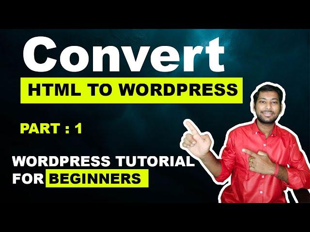  How to Convert HTML to WordPress || WordPress Tutorial for Beginners || Part 1