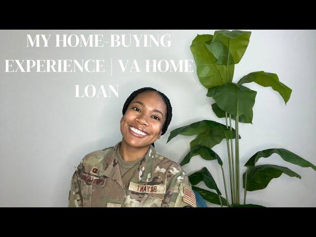 MY HOME-BUYING EXPERIENCE | USING THE VA HOME LOAN | TIPS | EVERYTHING SAHARE