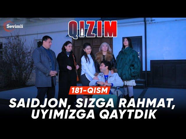 Qizim 181-qism - Saidjon, sizga rahmat, uyimizga qaytdik