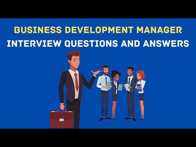 Business Development Manager Interview Questions And Answers