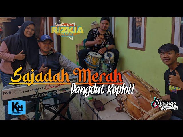 SAJADAH MERAH - COVER || RIZKIA NADA FT KAMSUY PRO || DANGDUT KOPLO VERSION