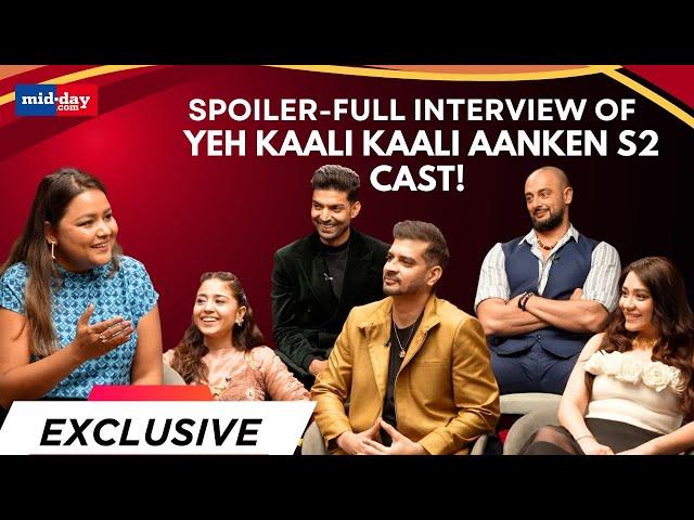 Tahir Raj Bhasin, Gurmeet Choudhary, Shweta Tripathi on Yeh Kaali Kaali Aanken S2 | Exclusive