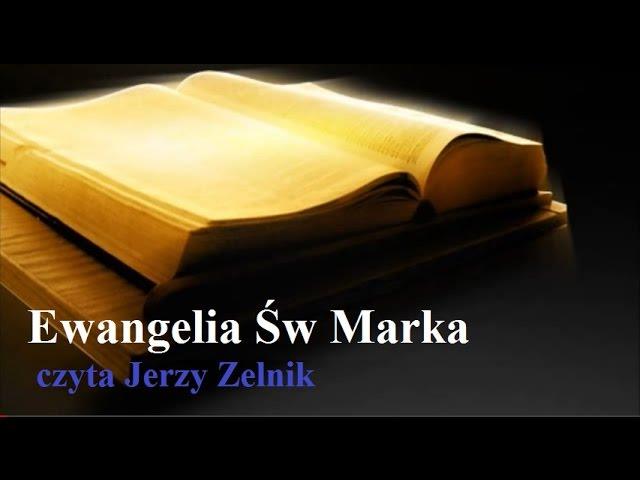 Ewangelia Św Marka (Biblia warszawsko-praska) czyta Jerzy Zelnik