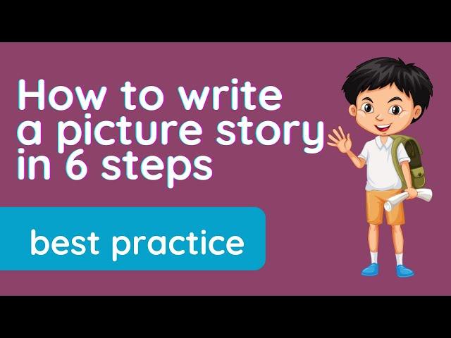 How to write a  picture story | 6 steps