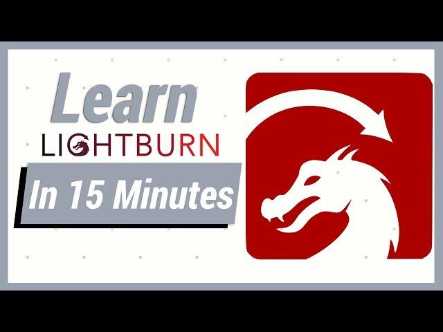 You can learn lightburn in under 15 minutes