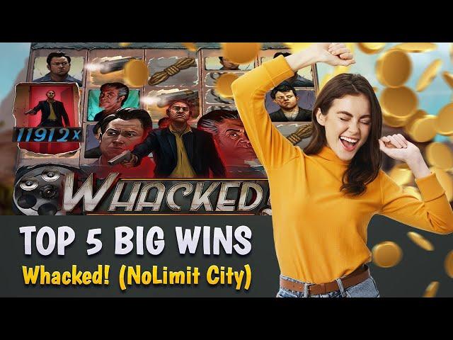 TOP 5 BIG WINS!!! WHACKED (NoLimit City)  MUST SEE IT!!!