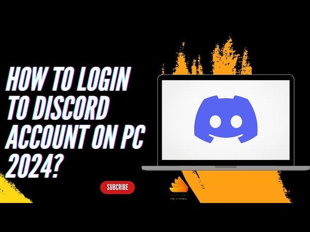 How to Login to Discord Account on PC 2024?