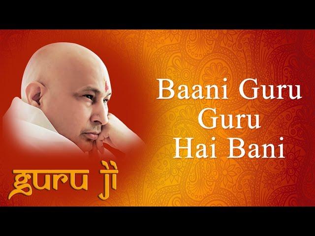 Baani Guru Guru Hai Bani || Guruji Bhajans || Guruji World of Blessings