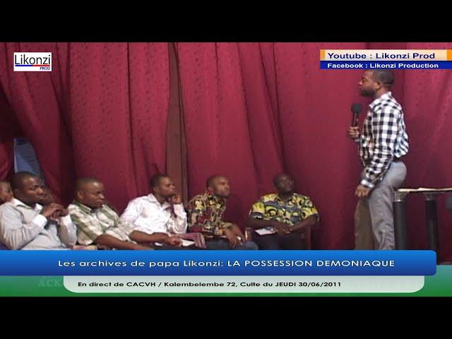 2011 - Les archives de papa Likonzi : LA POSSESSION DEMONIAQUE (Vol.07)