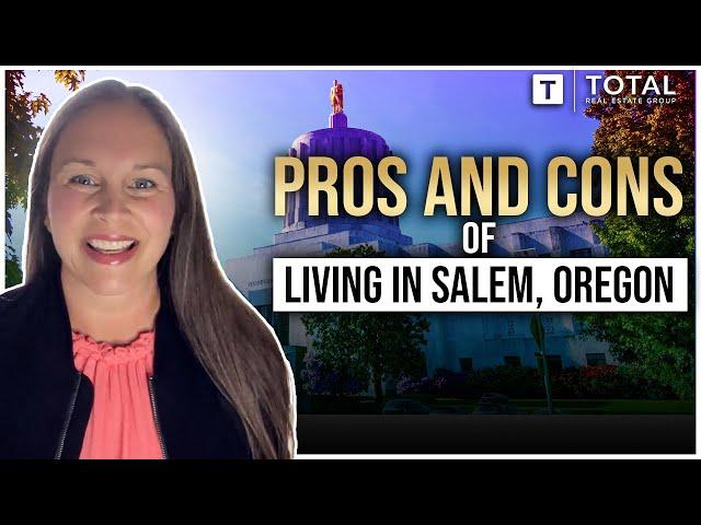 Salem, Oregon Pros and Cons | Oregon real estate | What's it like to live in Salem?