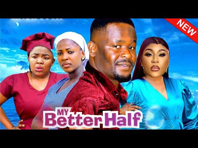 MY BETTER HALF(Full Movie) ZUBBY MICHAEL,DESTINY ETIKO AND EKENE UMENWA 2024 NIGERIAN MOVIE