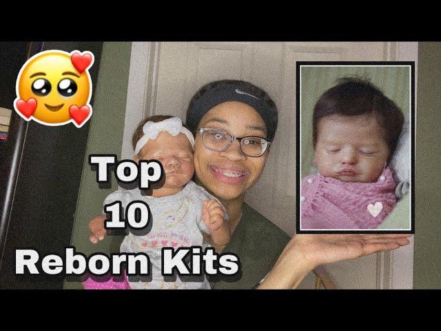 Top 10 Must Have Reborn Kits! | Mya Reborns