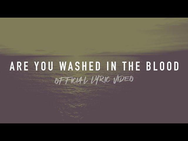 Are You Washed In The Blood | Reawaken Hymns | Official Lyric Video