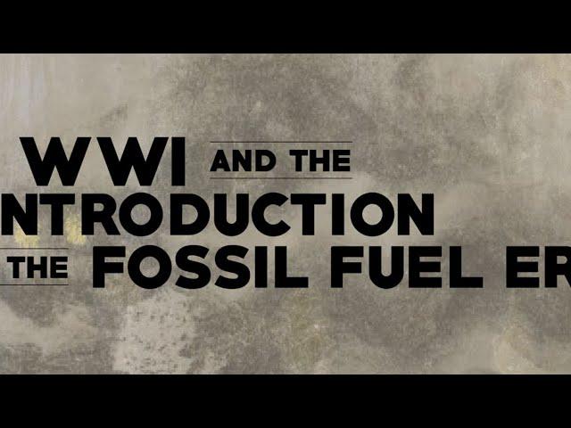 World War I and the Introduction of the Fossil Fuel Era - Brian C. Black