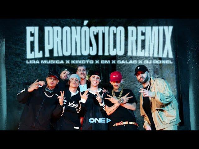 El Pronóstico REMIX (Video Oficial) - Lira Música, Kingto, BM, Salastkbron, Dj Ronel