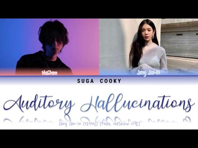 Jang Jae-In 장재인(feat.NaShow 나쑈) - Auditory Hallucinations 환청 Lyrics (Color Coded Lyrics Han/Rom/Eng)