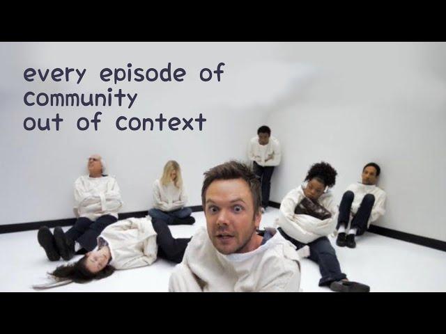 every episode of community out of context
