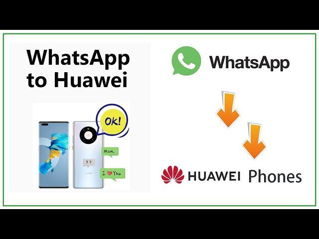 Quickly to Transfer iPhone/Android WhatsApp to All Huawei Phones