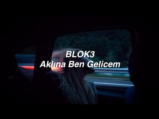 BLOK3 - Aklına Ben Gelicem (Lyrics) "sevdiğim kız hâlâ yaşıyo', evet ama benim sevdiğim o hali öldü"