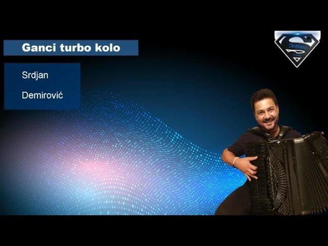 Srdjan Demirović - Ganci turbo kolo