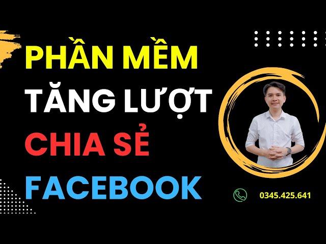 Hướng Dẫn Cách Tăng Lượt Chia Sẻ Trên Facebook | Phần Mềm Auto Share