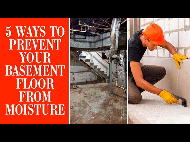 5 Ways To Prevent Your Basement Floor From Moisture | How To Waterproof Your Basement In 5 Steps?