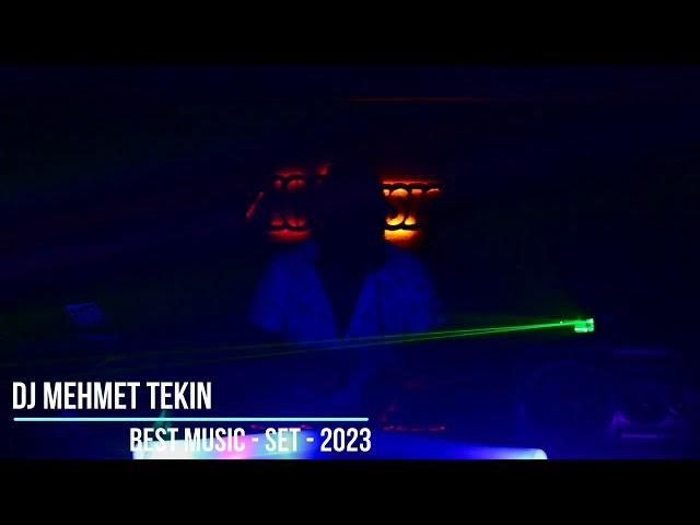 DJ MEHMET TEKİN - BEST MUSİC - LİVE SET - 2023