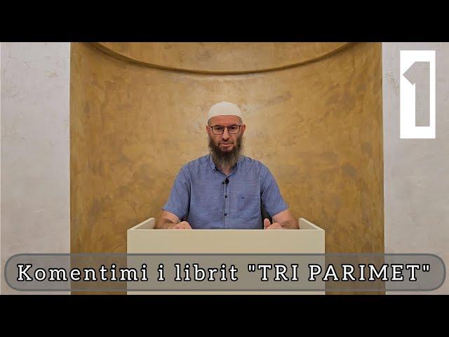 01. Komentimi i librit "TRI PARIMET" - Hoxhë Bajram Sefedini