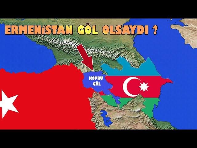 Ermenistan Göl Olsaydı Ne Olurdu ?