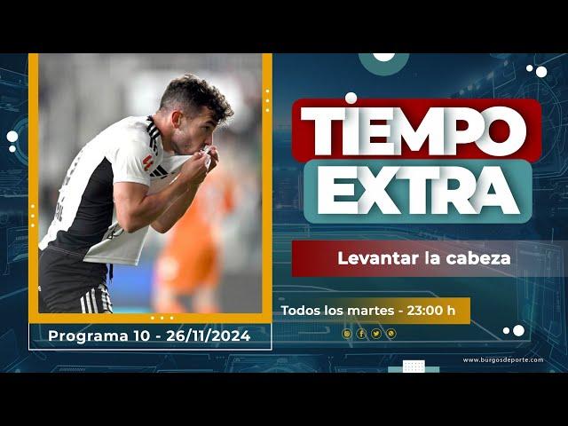 Tiempo Extra #10 | Levantar la cabeza (26-11-2024)