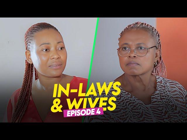 IN-LAWS & WIVES (EPISODE 4)