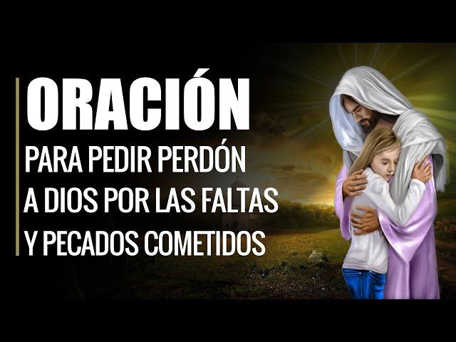  Oración para Pedir Perdón a Dios por las FALTAS Y PECADOS COMETIDOS ‍️