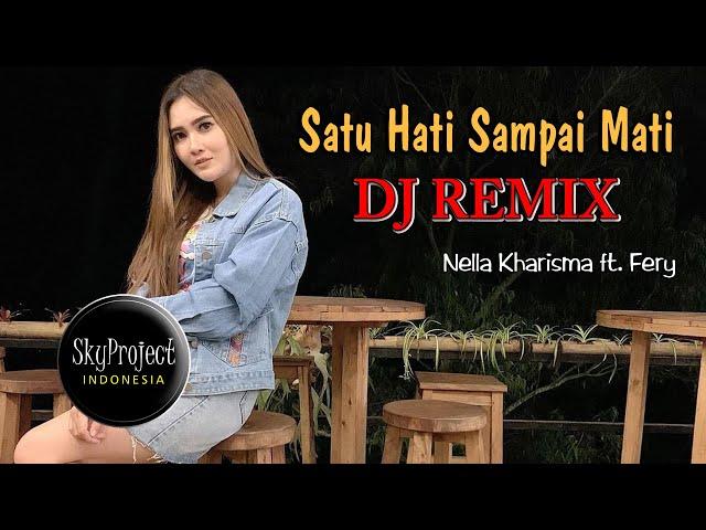 DJ Satu Hati Sampai Mati  (Remix 2020)  //  Nella Kharisma ft Fery