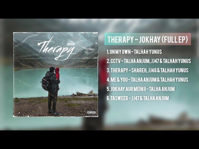 THERAPY - JOKHAY (FULL EP) | Talha Anjum, Talhah Yunus, Jj47 & Shareh