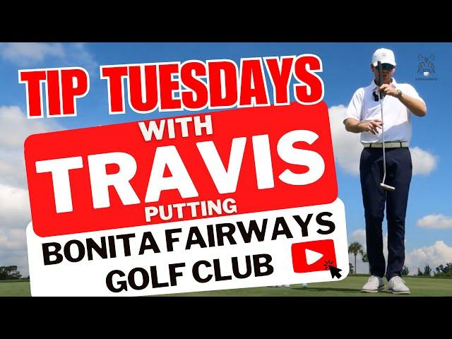  Tips with Travis  at Bonita Fairways Golf Club ️ | Putting Lesson