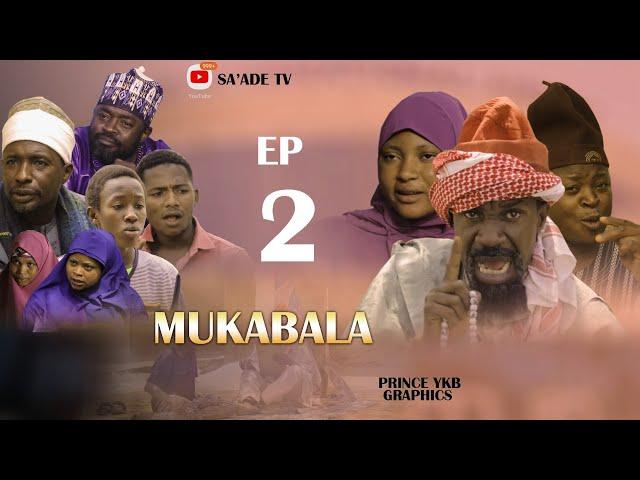 MUQABALA - Episode 02 - Hausa Film Series 2024