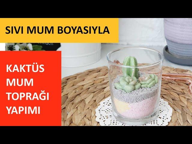 Sıvı Mum Boyası Kullanarak Kaktüs Mum Toprağı Yaptık! | Mum Yapımı | #diy  #candle #mumyapımı