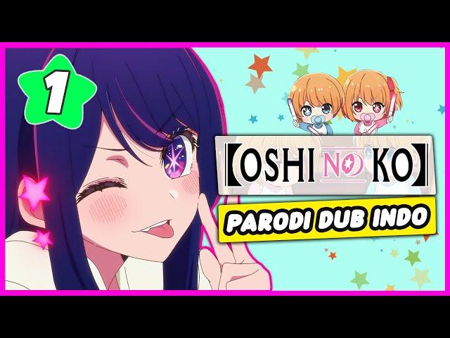 Oshi no Ko Parodi - Episode 1 "Ulah si Babeh" 