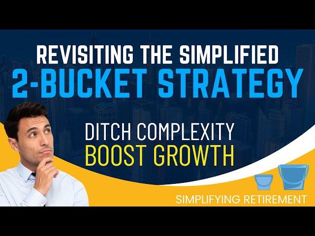 Simplified 2-Bucket Strategy - Retire with Confidence