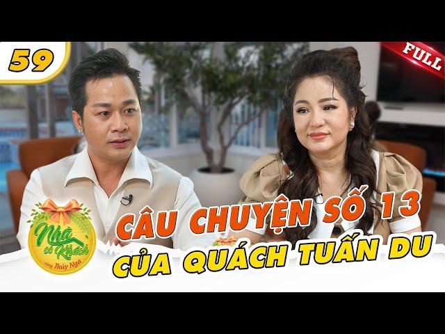 Nhà Có Khách US #59|Quách Tuấn Du tiết lộ câu chuyện tâm linh về con số 13 khiến Thuý Nga hoảng sợ