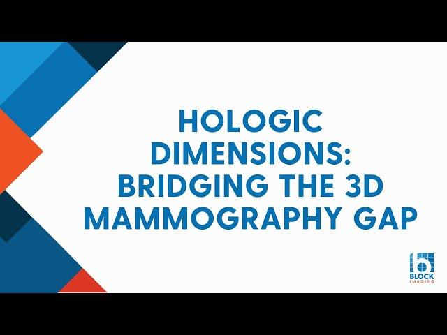 Hologic Dimensions: Bridging the 3D Mammography Gap