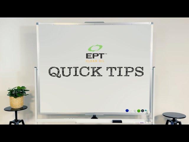 Quick Tips #1 by EPT Clean Oil